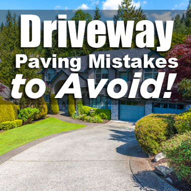 driveway paving mistakes to avoid